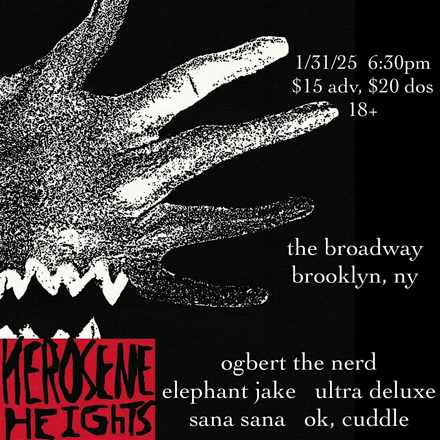 Ogbert The Nerd, Kerosene Heights, Elephant Jake, Ultra Deluxe + ok, cuddle – Brooklyn, NY