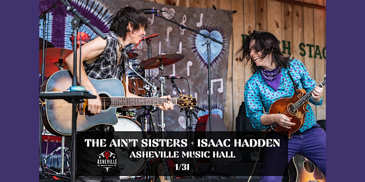 The Ain’t Sisters + Isaac Hadden – Asheville, NC