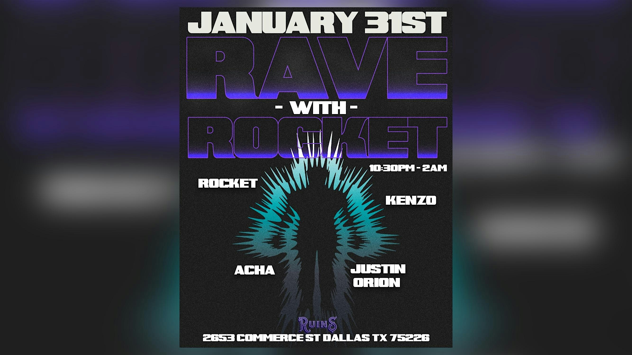 Rave With Rocket – Dallas, TX