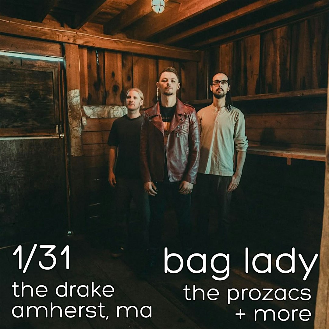 BAG LADY – w/ The Prozacs – Amherst, MA