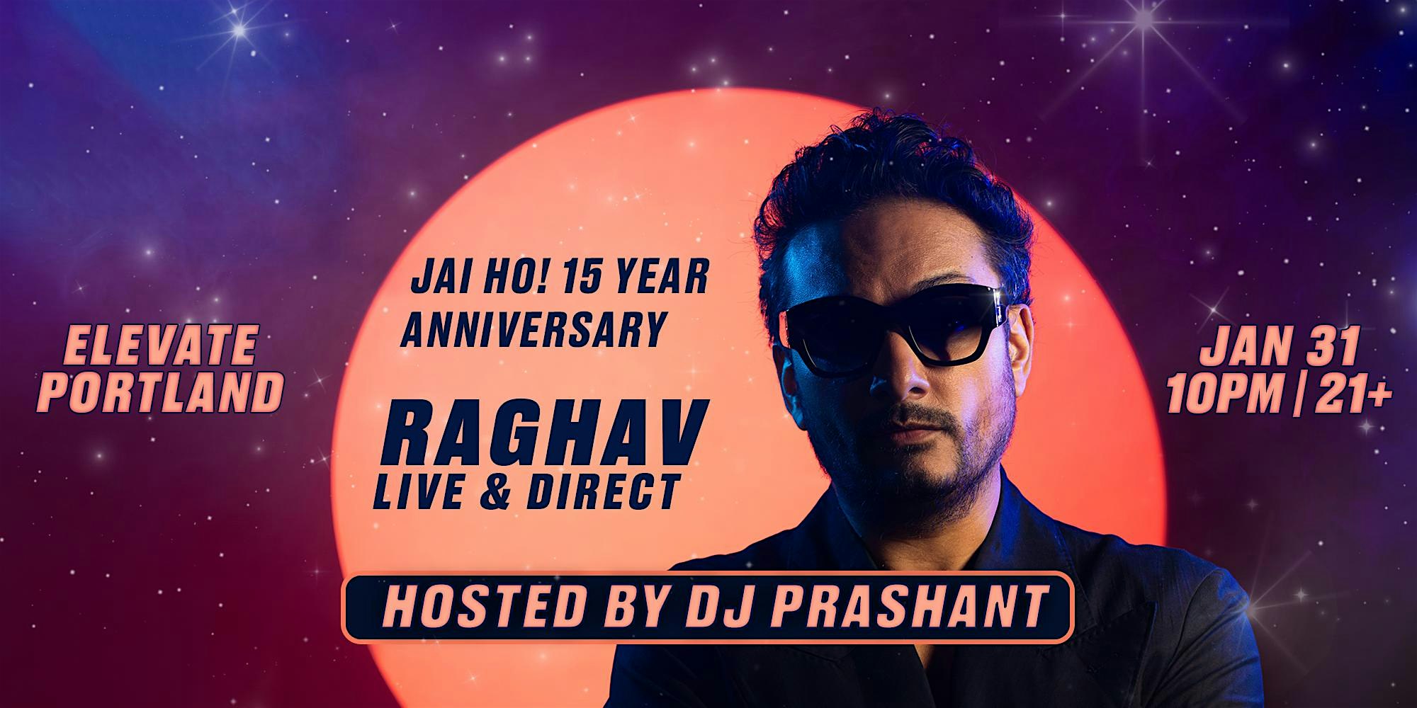 RAGHAV – Live in Portland @ Jai Ho! Dance Party 15 Yr Anniv. Bollywood Bash – Portland, OR