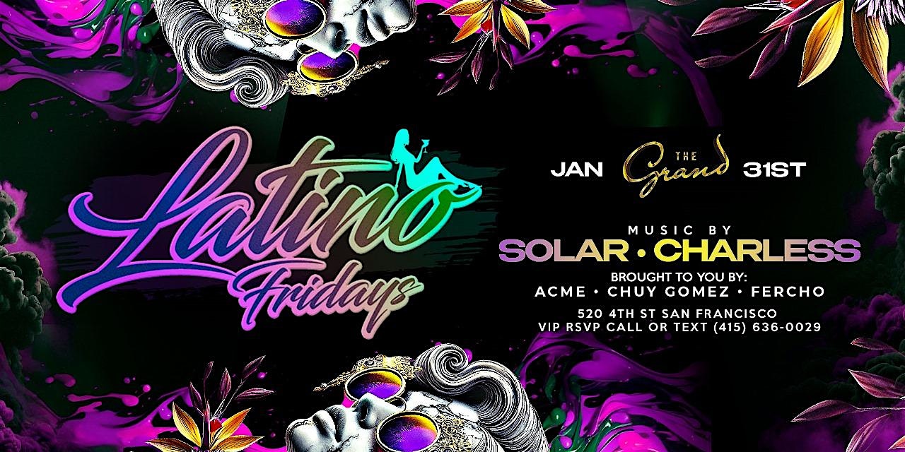 Latino Fridays at The Grand Nightclub 1.31.25 – San Francisco, CA