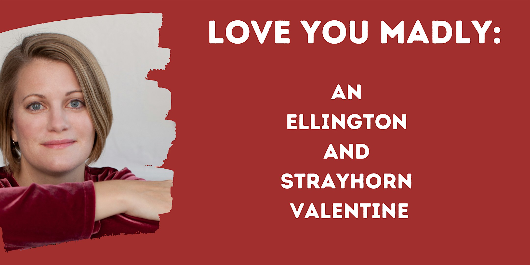 Love You Madly: An Ellington and Strayhorn Valentine with Maud Hixson – Minneapolis, MN