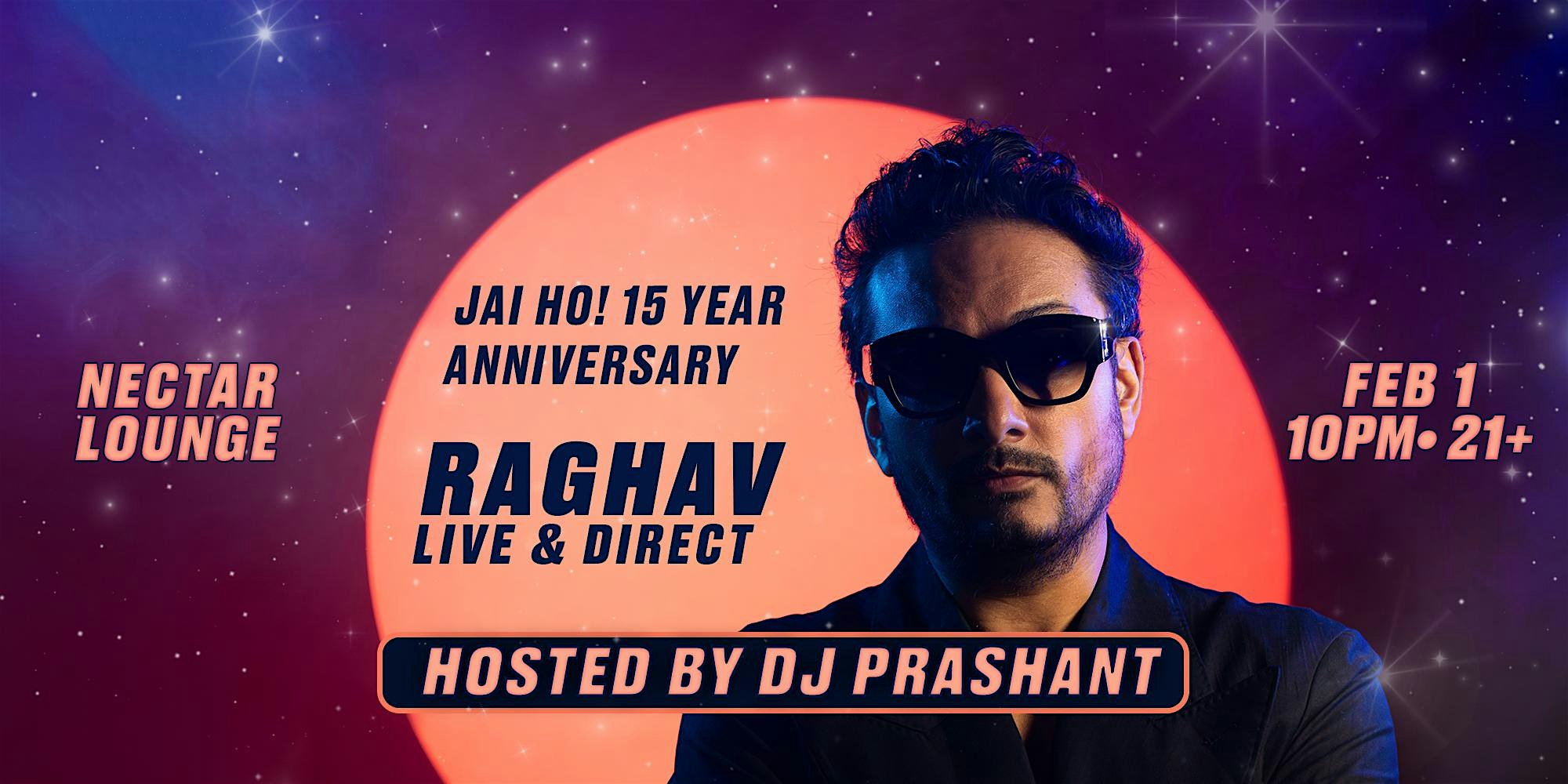 RAGHAV – Live in Seattle @ Jai Ho! Dance Party 15 Yr Anniv. Bollywood Bash – Seattle, WA