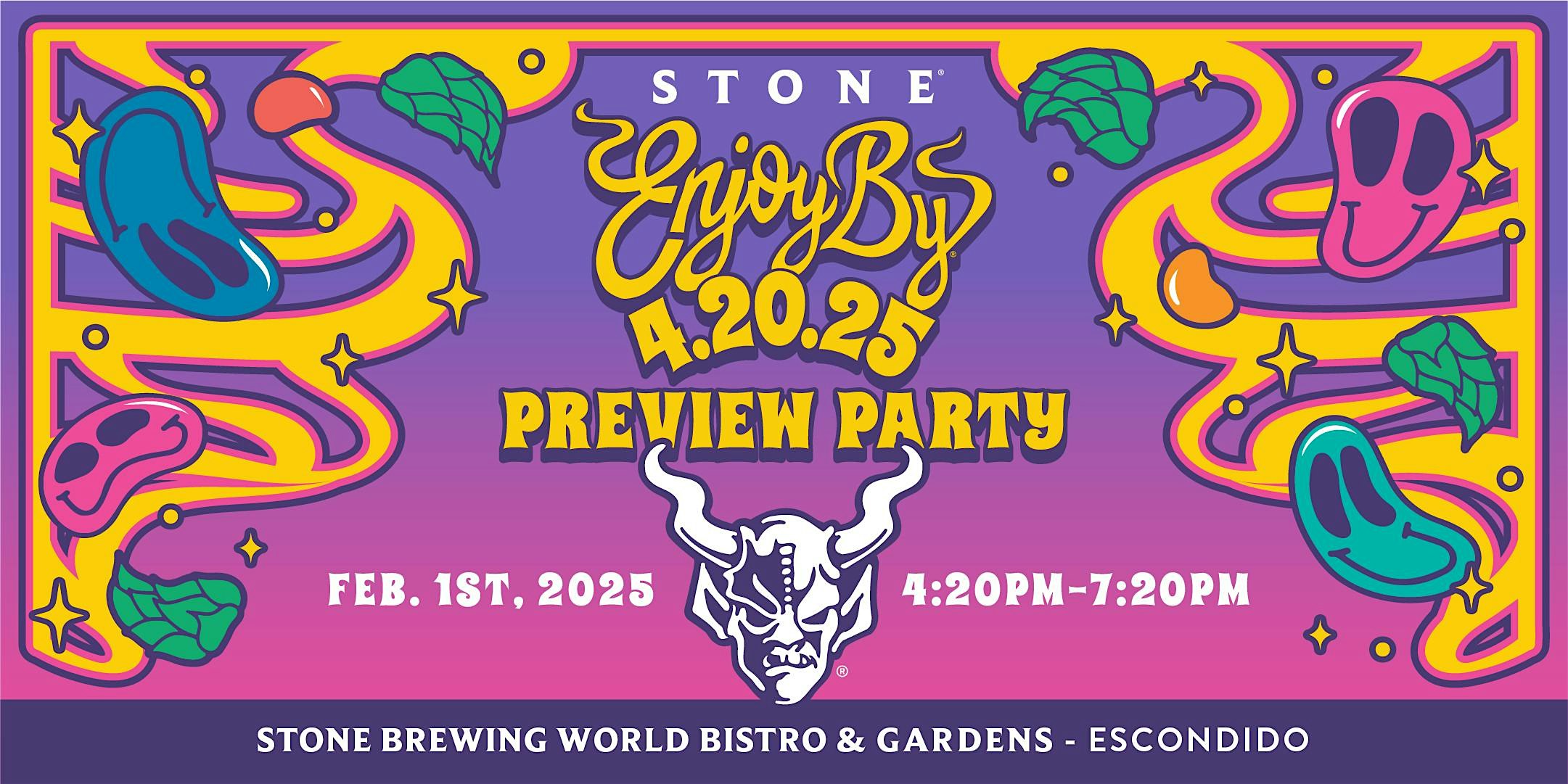 Stone Enjoy By 04.20.25 Preview Party – Escondido, CA