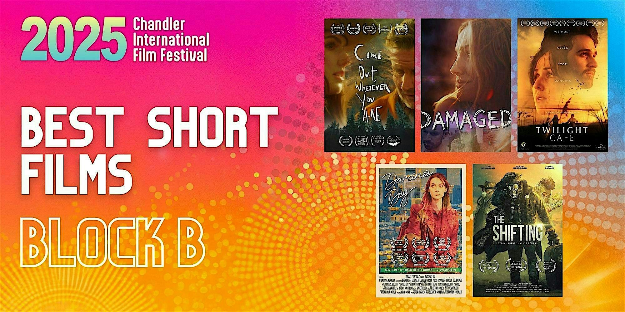 Best Short Films Block B (Chandler International Film Festival) – Chandler, AZ