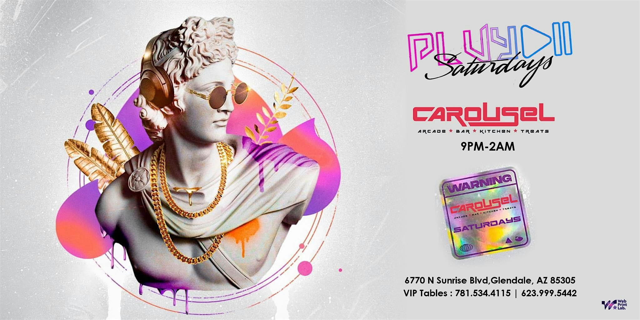 PLAY SATURDAYS @CAROUSEL -WESTGATE |9pm-2am – Glendale, AZ