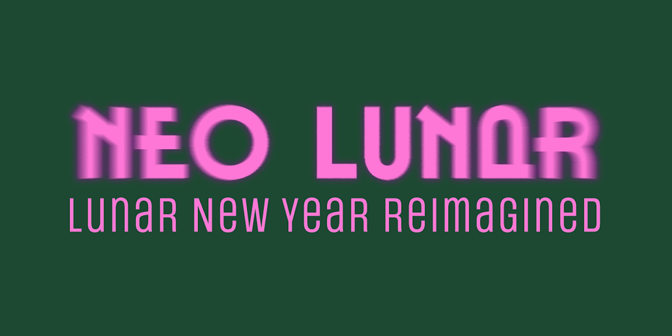 NEO LUNAR: Lunar New Year Reimagined – Oakland, CA