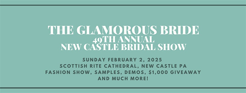 The Glamorous Bride- The 49th Annual New Castle Bridal Show – New Castle, PA