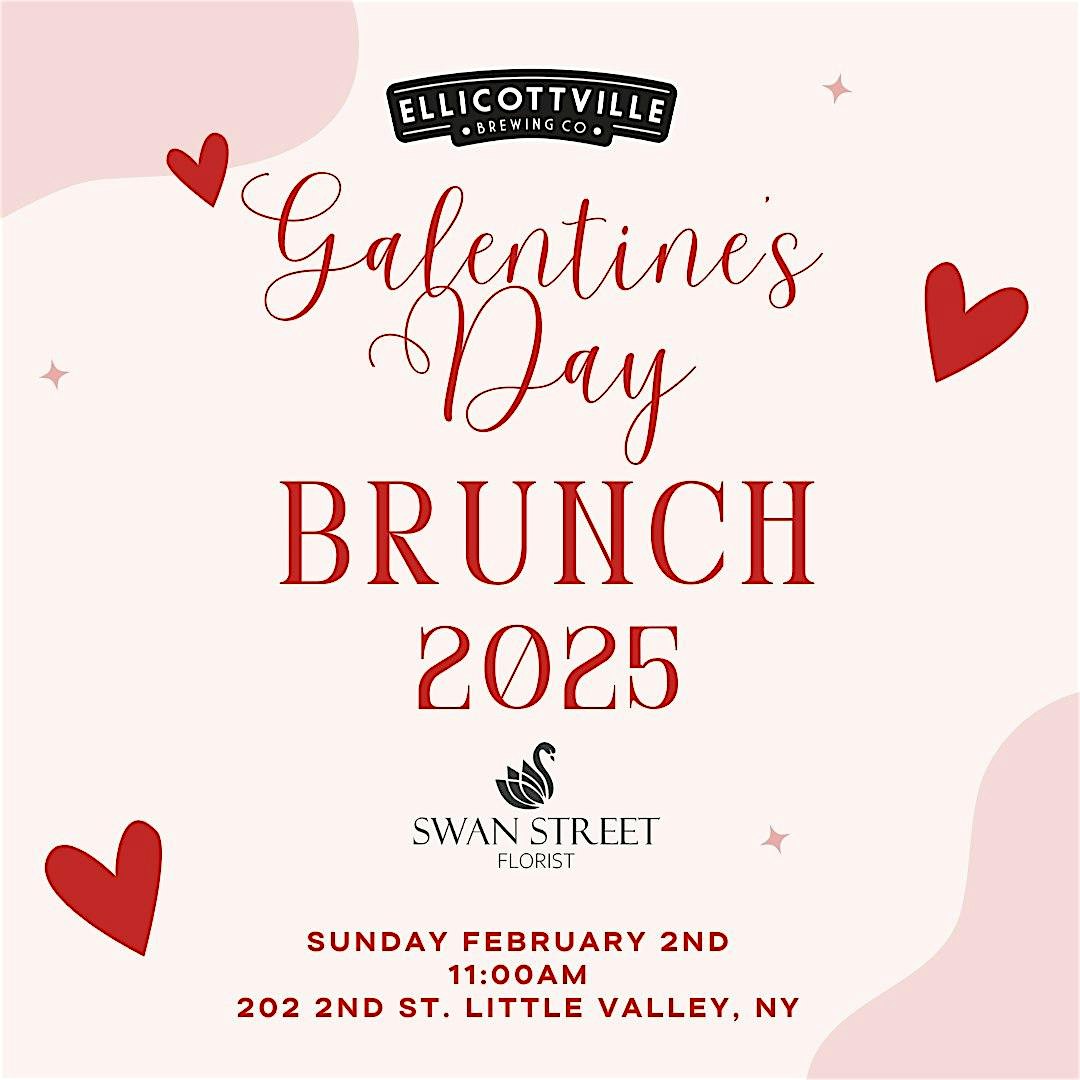 EBC Galentine’s Day Brunch with Swan Street Florist – Little Valley, NY