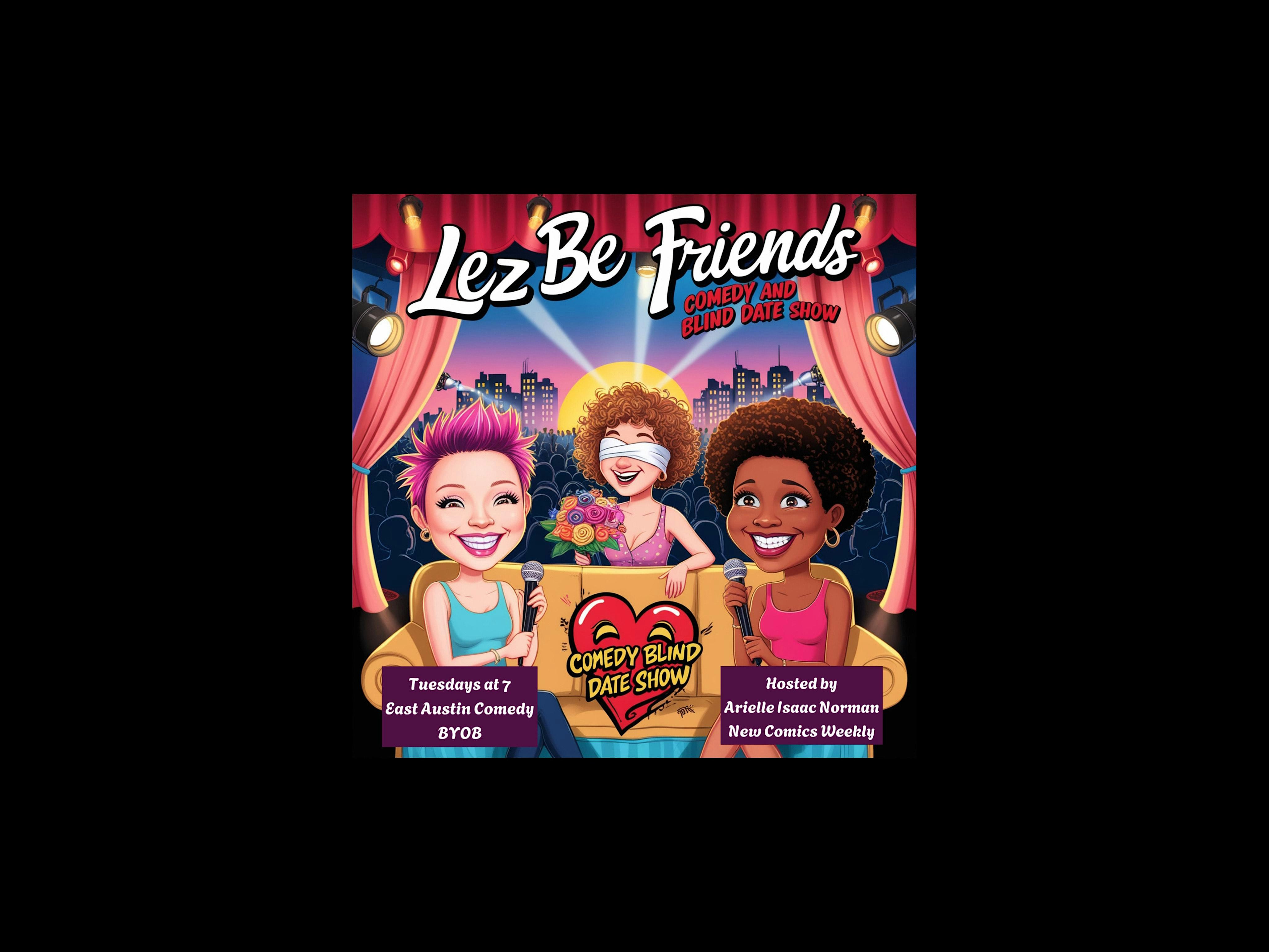 Lez Be Friends : Comedy and Live Dating Show – Austin, TX