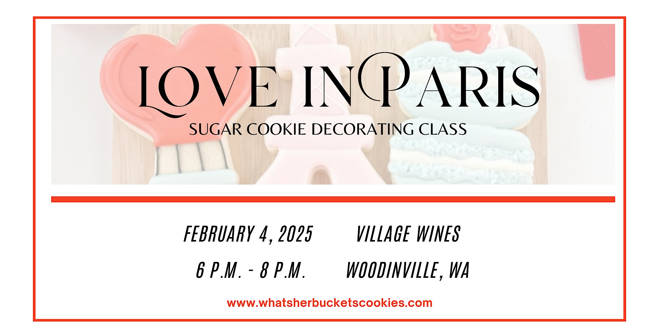 Love in Paris Sugar Cookie Decorating Class – Village Wines – Woodinville, WA