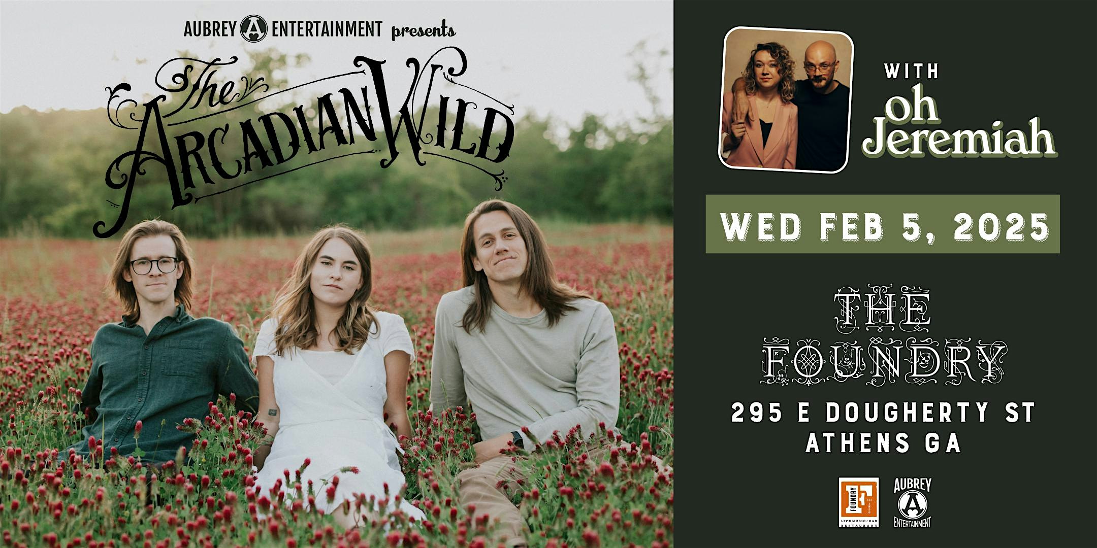 The Arcadian Wild with Oh Jeremiah @ The Foundry (Athens, Georgia) – Athens, GA