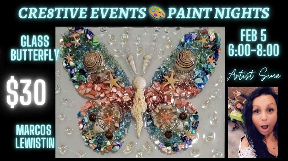 $30 Paint Night – Glass Butterfly- Marcos LEWISTON – Lewiston, ME