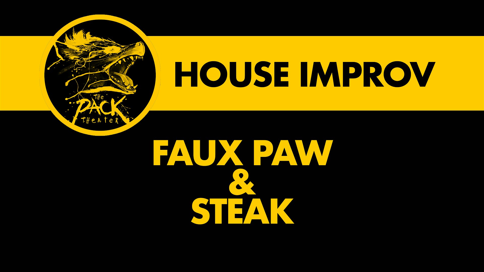 HOUSE IMPROV: Faux Paw & Steak – Los Angeles, CA