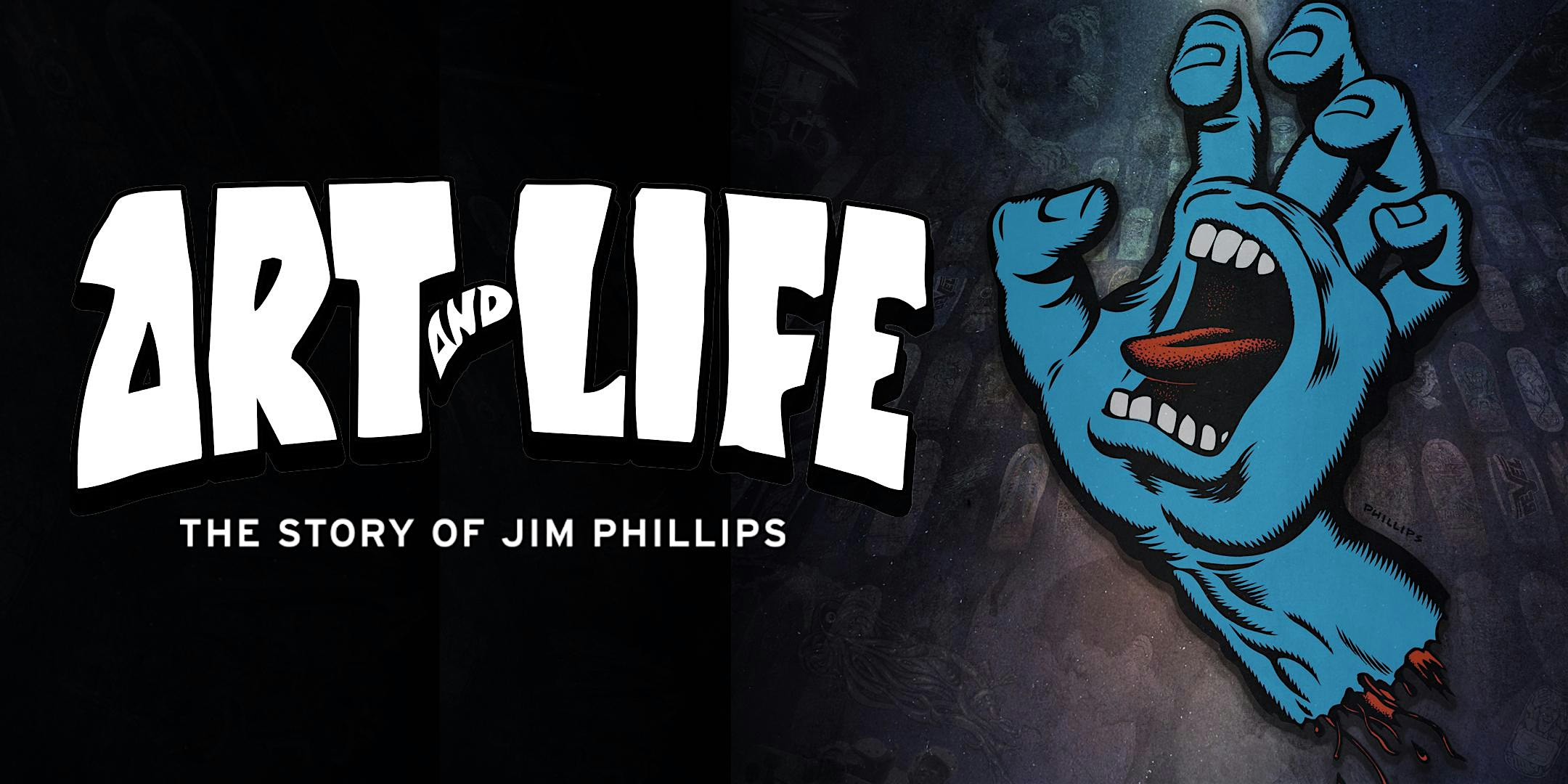 Art and Life: The Story of Jim Phillips- Rio Theatre – Santa Cruz, CA