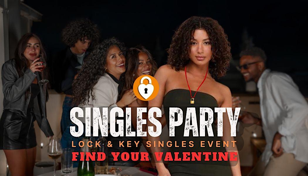 Orange County FIND YOUR VALENTINE LOCK & KEY SINGLES EVENT ? Age 24-49 – Mission Viejo, CA