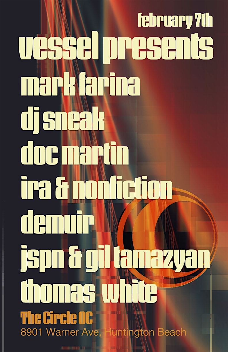 MARK FARINA, DJ SNEAK, DOC MARTIN, IRA & NONFICTION, DEMUIR, JSPN (SF) – Huntington Beach, CA