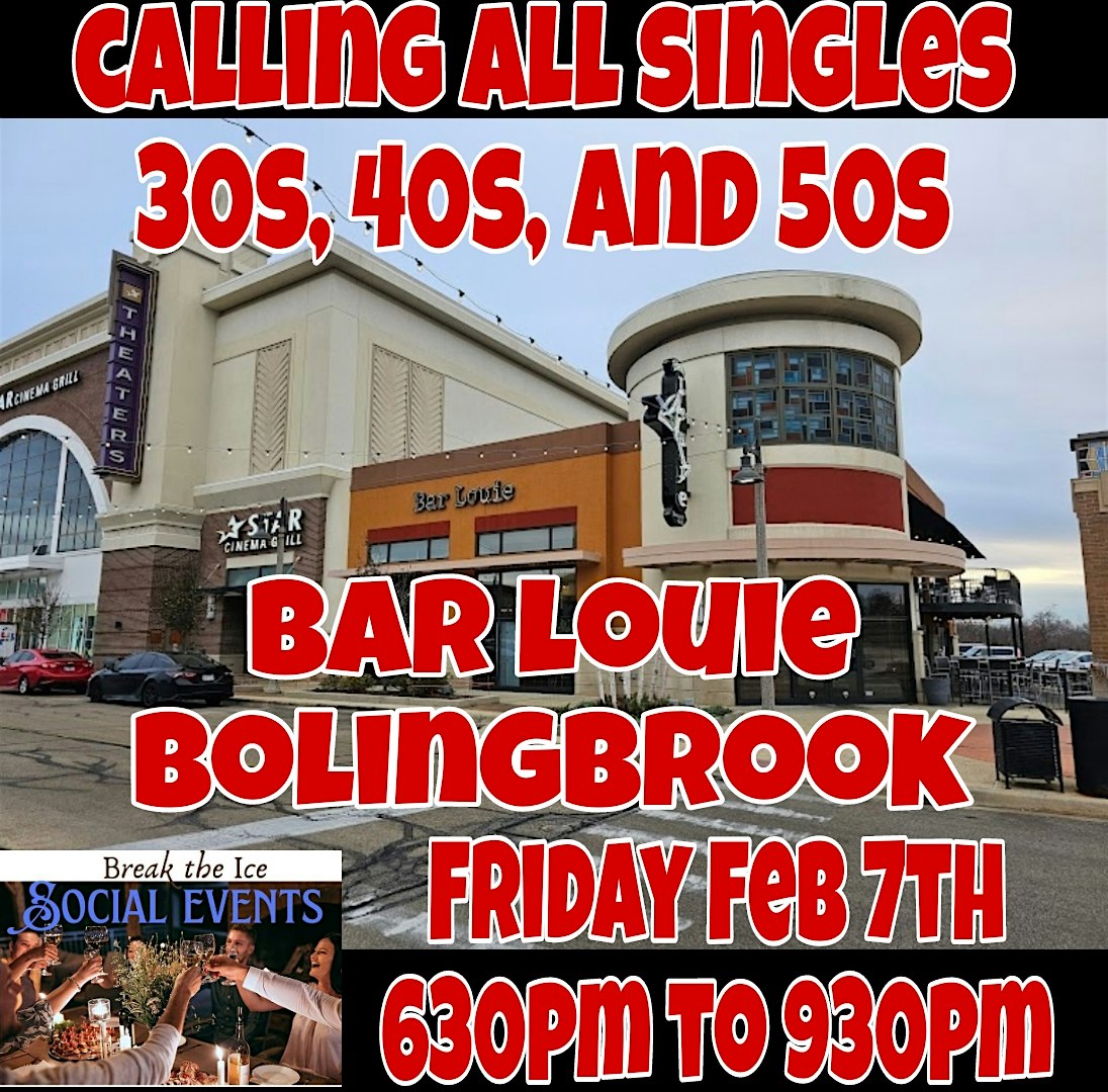 Calling All Singles Bolingbrook Bar Louie – Bolingbrook, IL