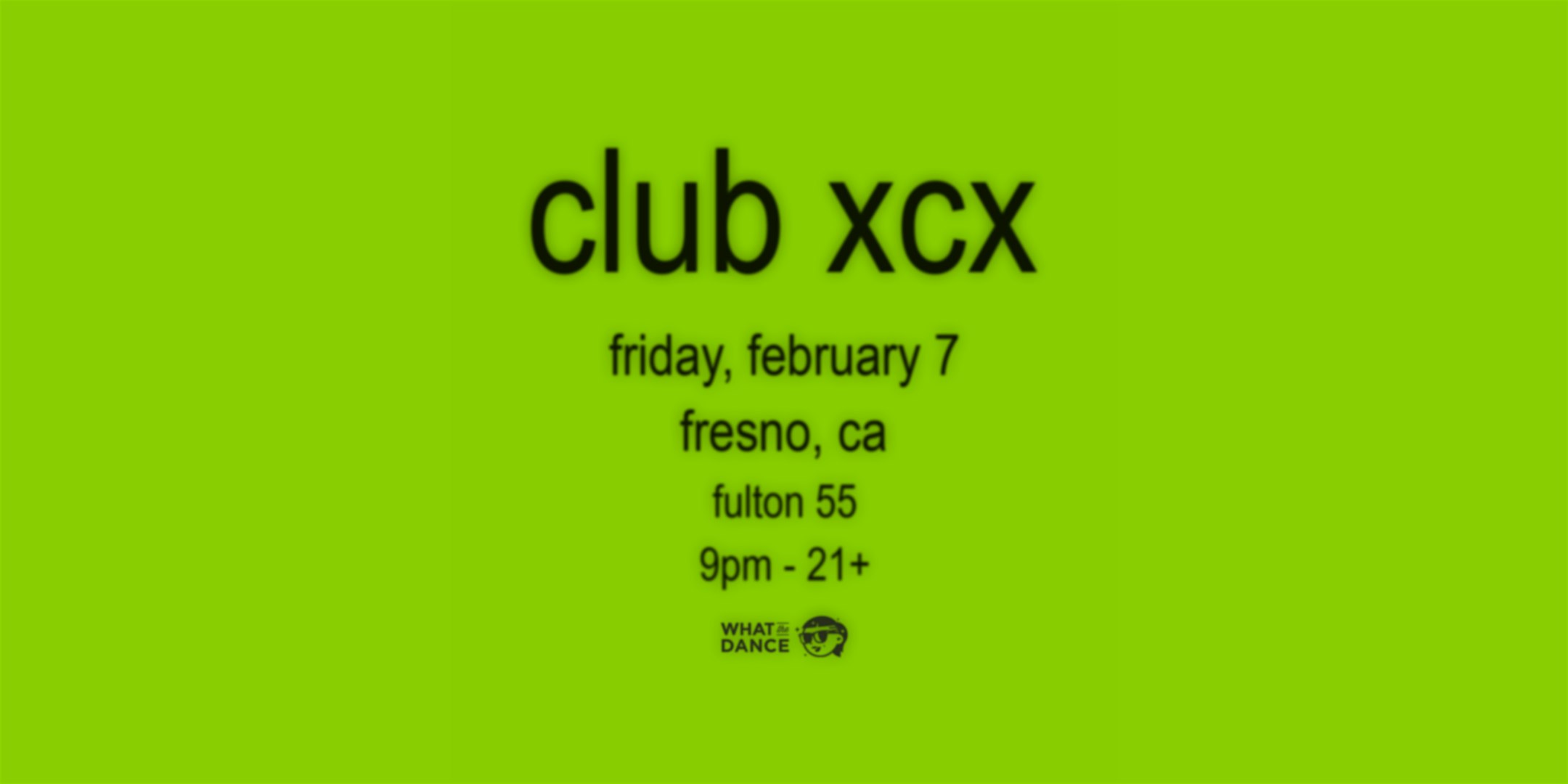 CLUB XCX: A BRATTY DANCE NIGHT – FRESNO (21+) – Fresno, CA