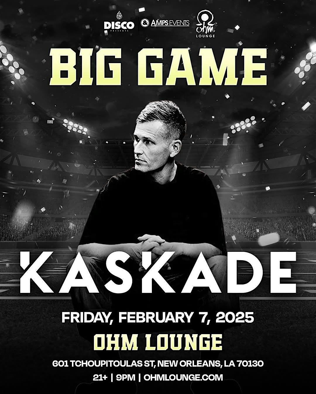 KASKADE @ OHM SUPER BOWL WEEKEND – New Orleans, LA