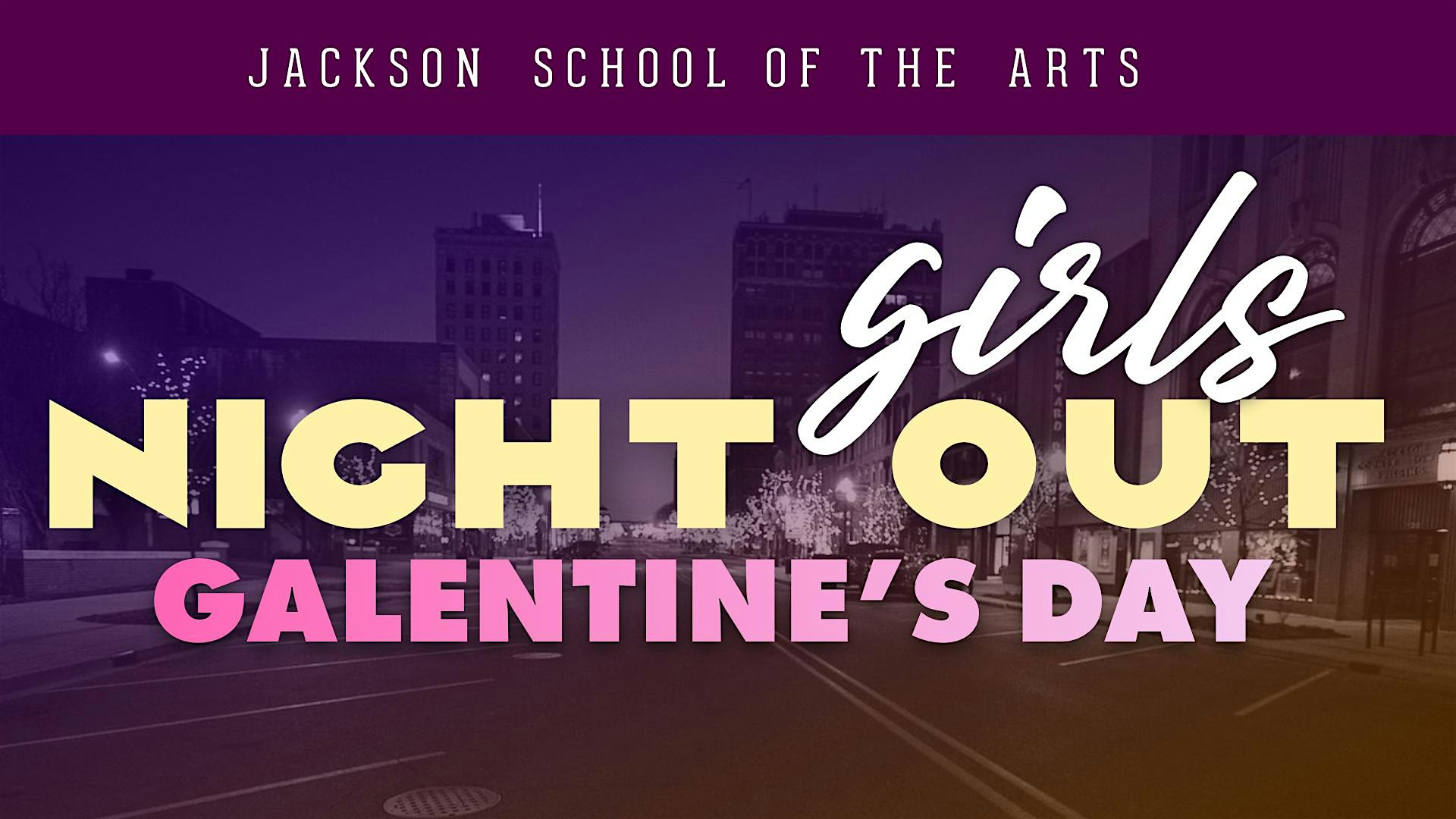 Girls Night Out: Galentine’s Day – Jackson, MI