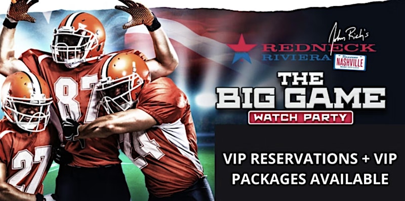 Big Game Watch Party 2025 at Redneck Riviera Nashville – Nashville, TN