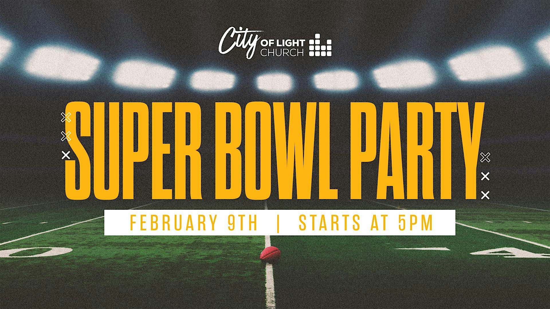 Super Bowl Party @ City Of Light – Milwaukee, WI