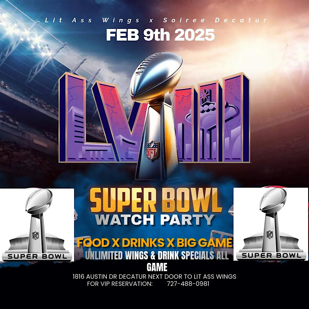 Lit Wings & Soriee Decatur Super Bowl Party. Unlimited Wings & More – Decatur, GA