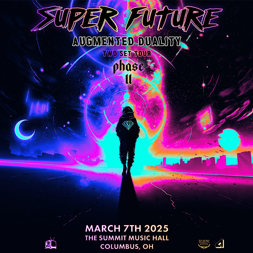 Super Future – Augmented Duality Tour – 3.7.25 @ The Summit Music Hall – Columbus, OH