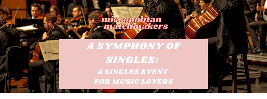 MARCH A Symphony of Singles: A Singles Event for Music Lovers – Schenectady, NY