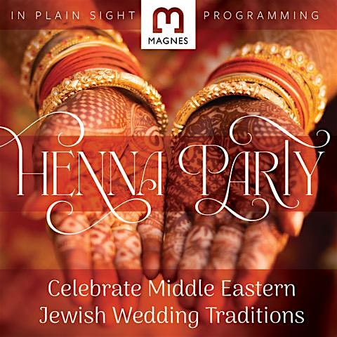 Henna Party: Celebrate Middle Eastern Jewish Wedding Traditions – Berkeley, CA