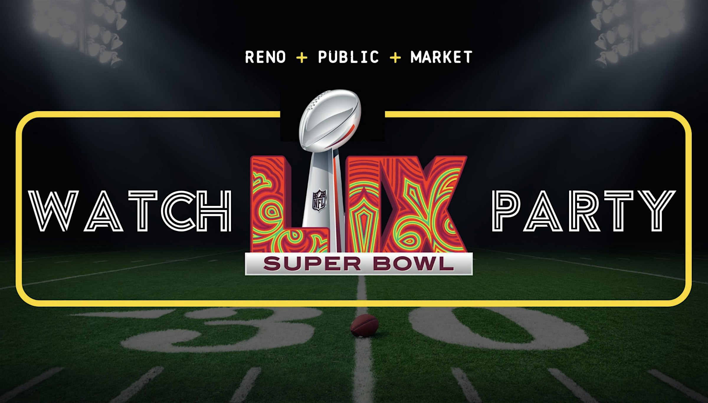 Super Bowl Watch Party at Reno Public Market – Free All-Day Event! – Reno, NV