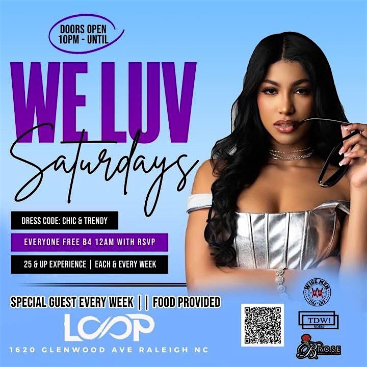 WE LUV SATURDAYS AT LOOP – Raleigh, NC