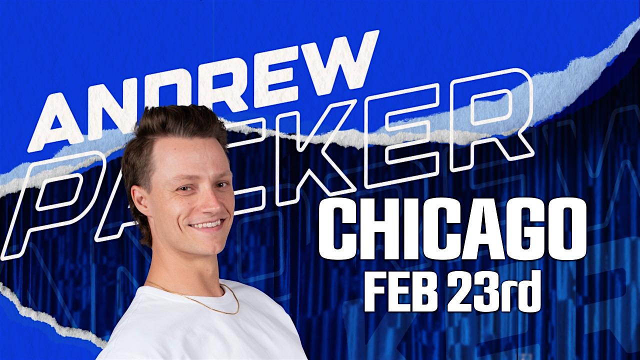 SUNDAY FEBRUARY 23: ANDREW PACKER – Chicago, IL