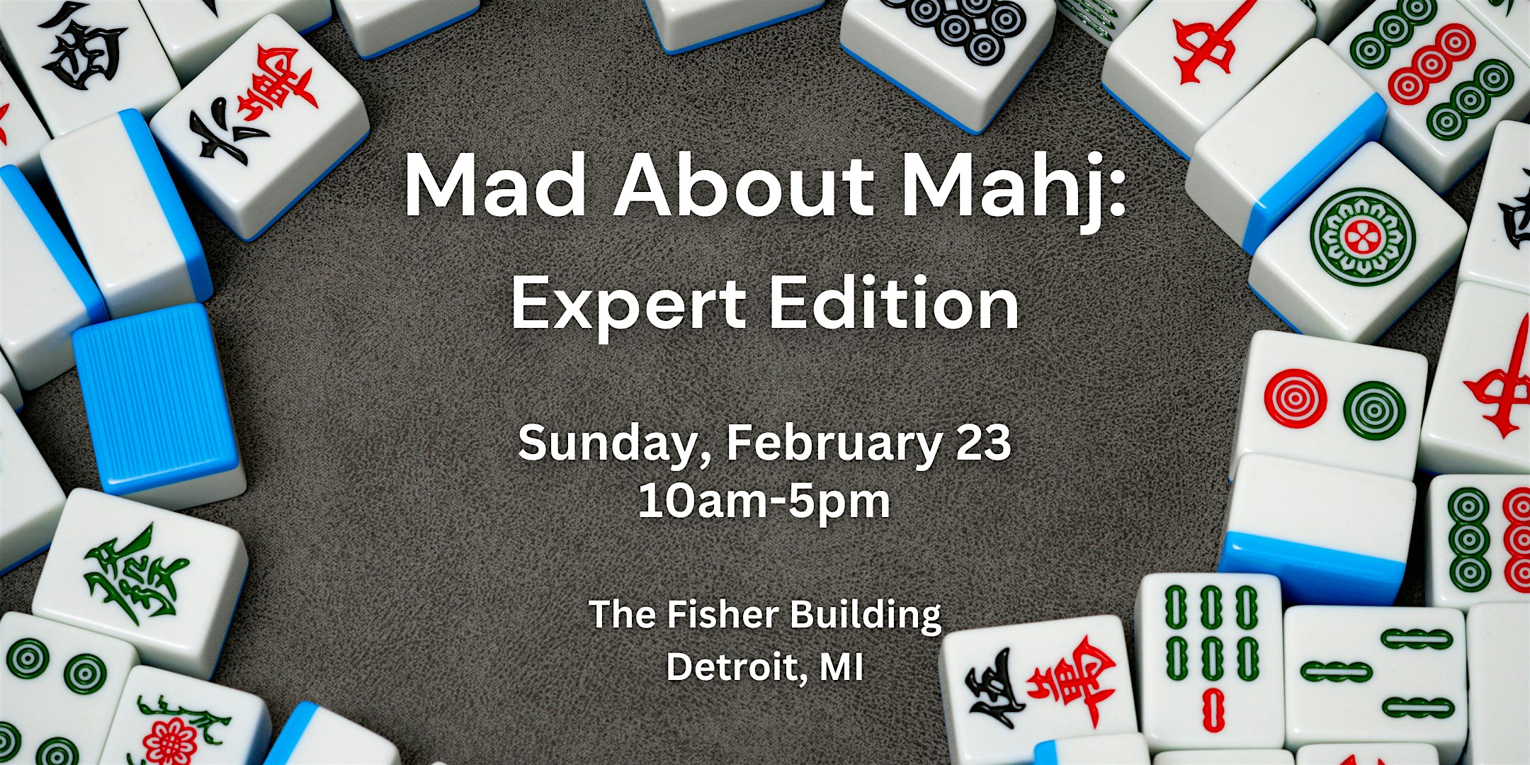 Mad About Mahj: Expert Edition – Detroit, MI