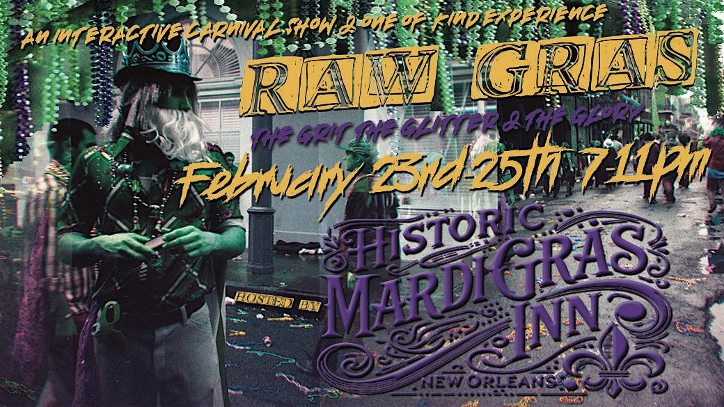 RAW GRAS ~ The Grit, The Glitter & The Glory – New Orleans, LA