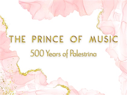 The Prince of Music 500 years of Palestrina – Denver, CO