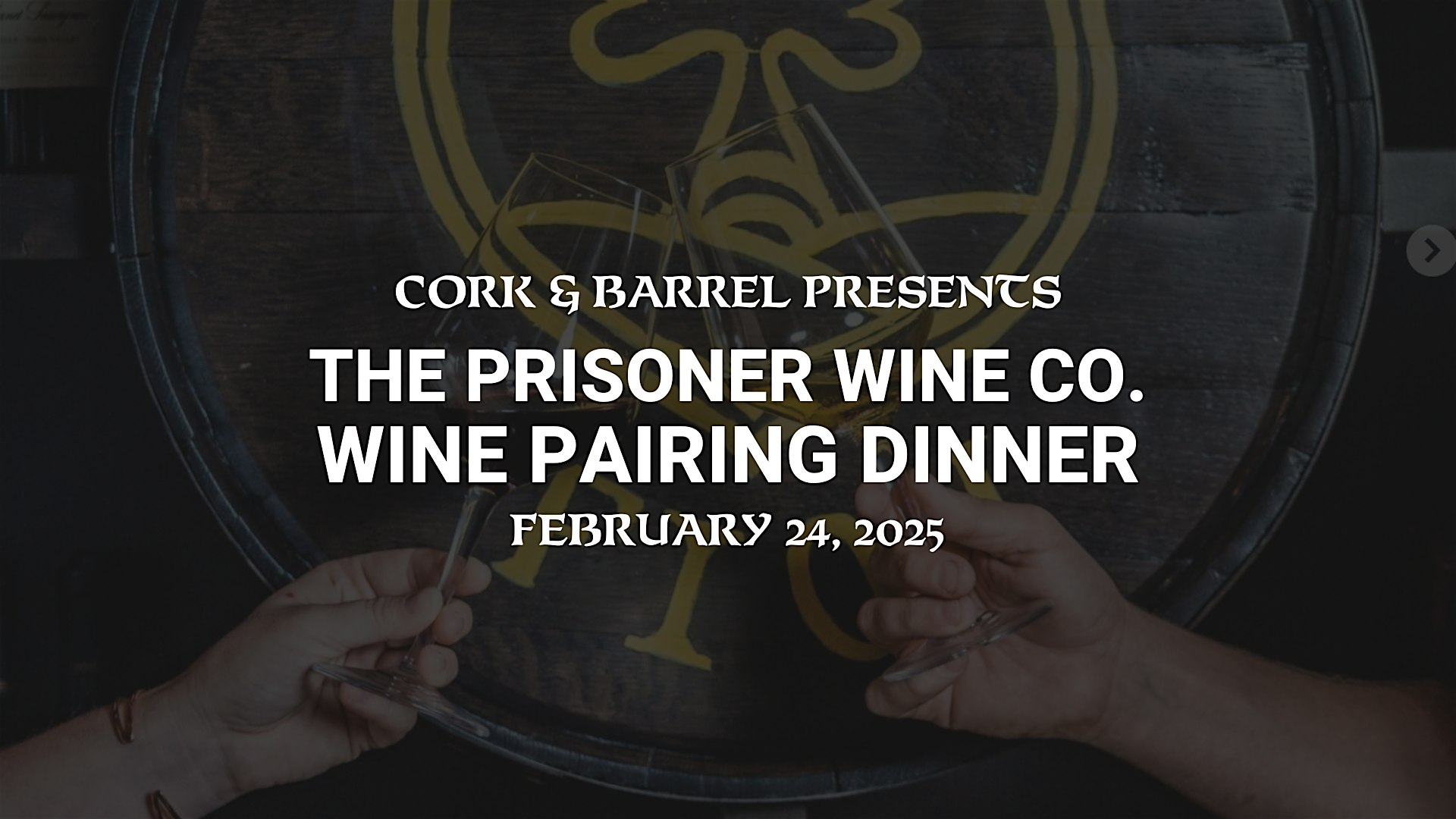 The Prisoner Wine Co. Wine Pairing Dinner at Cork & Barrel – Round Rock, TX