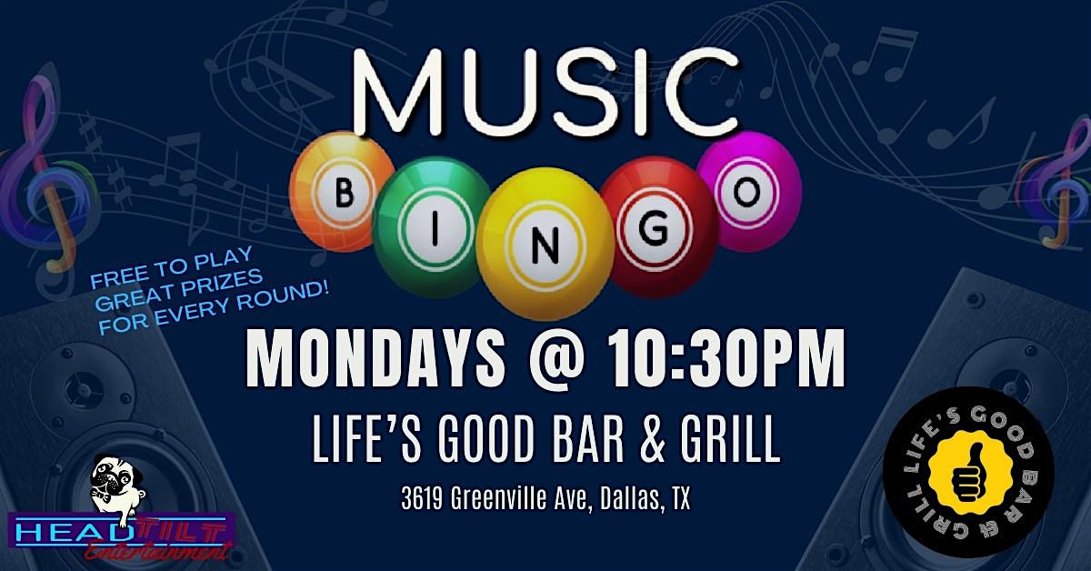 MONDAY MUSIC BINGO NIGHT AT LIFE’S GOOD – Dallas, TX