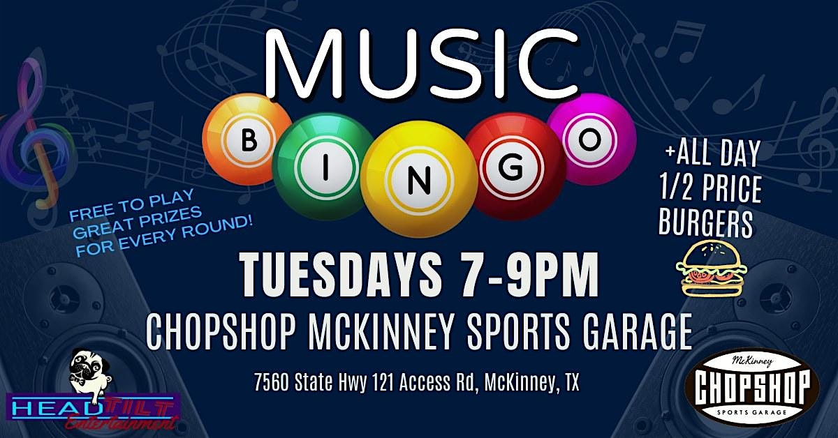 TUESDAY MUSIC BINGO NIGHT AT CHOP SHOP MCKINNEY – McKinney, TX