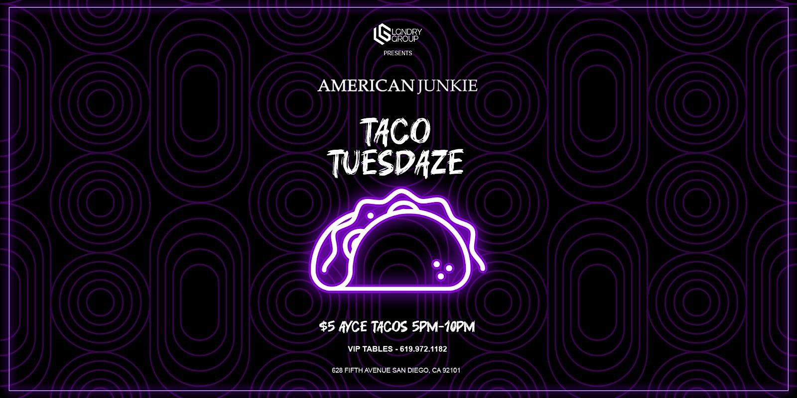 LGNDRY Group Presents: TACO TUESDAZE at American Junkie – San Diego, CA