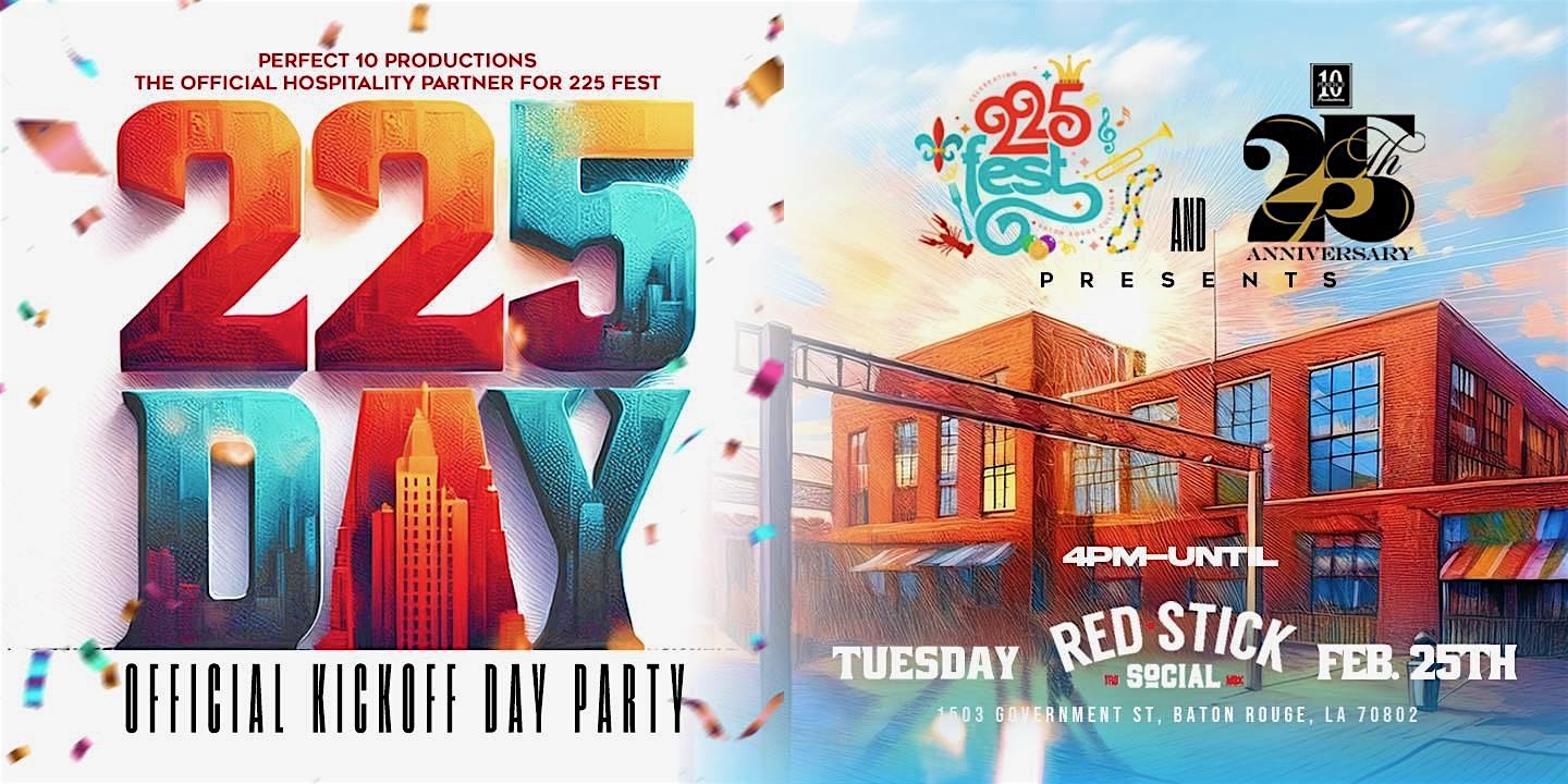 225 Day: OFFICIAL KICKOFF DAY PARTY – Baton Rouge, LA