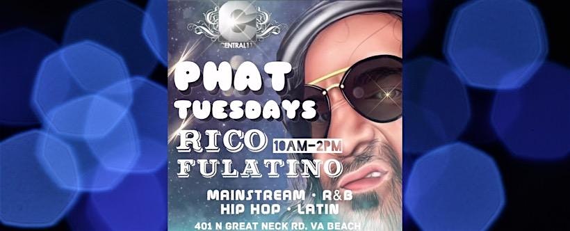 PHAT TUESDAYS WITH DJ RICO FULATINO! – Virginia Beach, VA