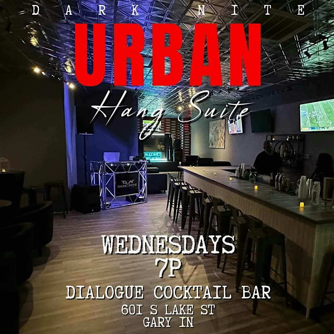 Urban Hang Suite Wednesdays with DJ Dark Nite – Gary, IN