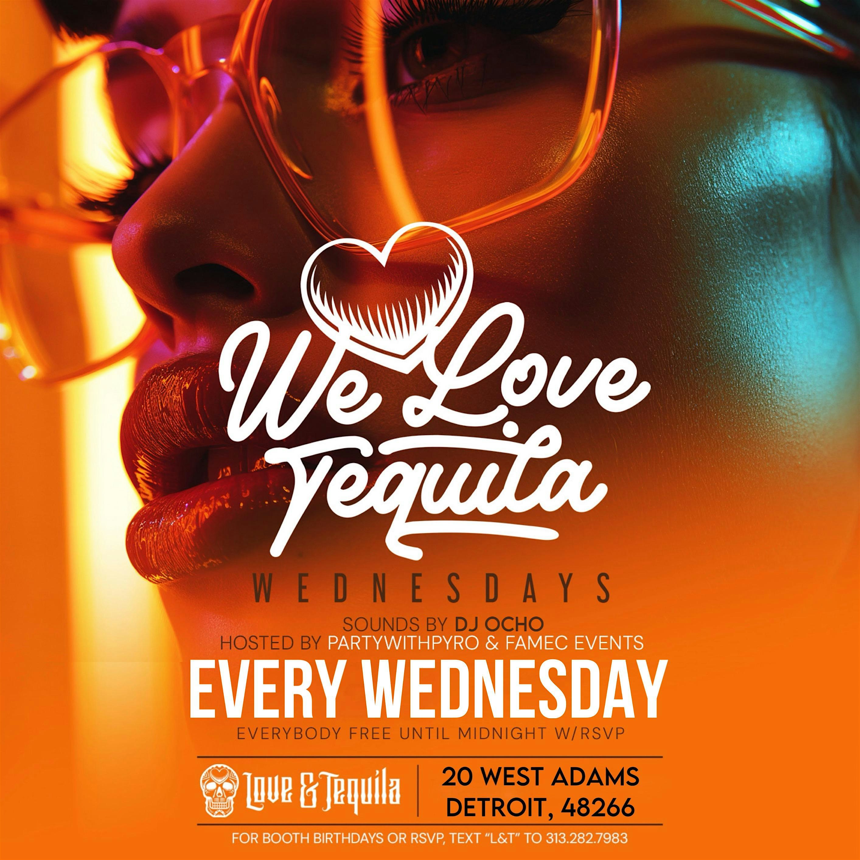 LOVE @ TEQUILA WEDNESDAYS EVERYBODY FREE W/ RSVP – Detroit, MI