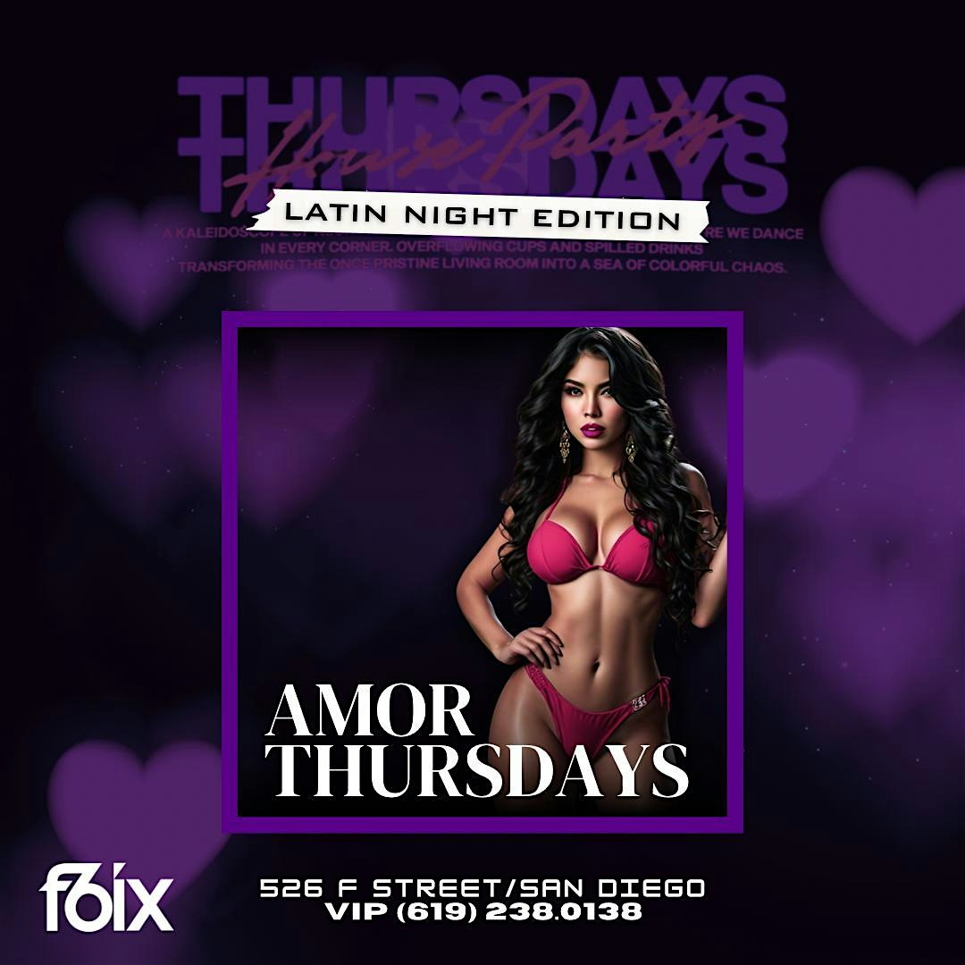 AMOR THURSDAYS LATIN EDITION AT F6IX| FEBRUARY 27TH EVENT – San Diego, CA