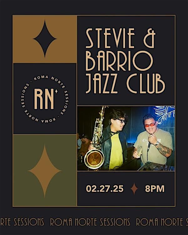 Roma Norte Sessions: Stevie & Barrio Jazz Club – San Diego, CA