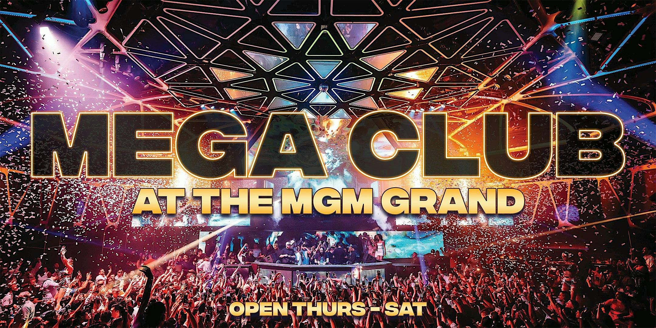 FREE-ENTRY @ VEGAS MEGA CLUB IN MGM GRAND – Las Vegas, NV