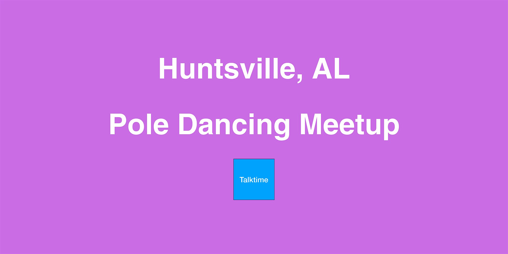 Pole Dancing Meetup – Huntsville – Huntsville, AL